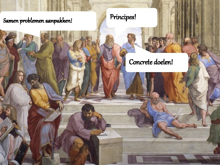 Samen problemen aanpakken! Principes! Concrete doelen! 