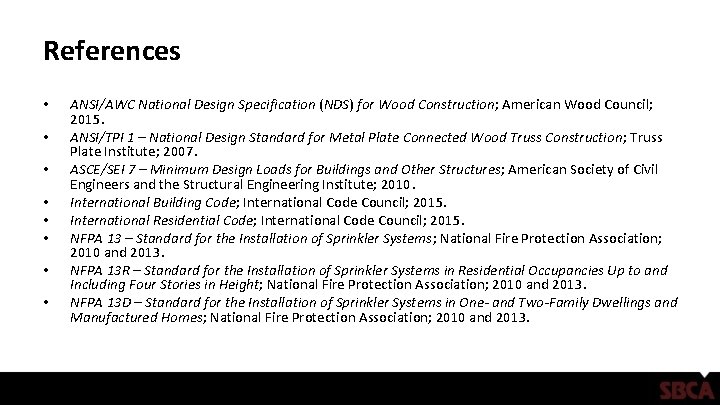 References • • ANSI/AWC National Design Specification (NDS) for Wood Construction; American Wood Council;