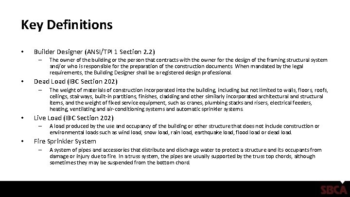Key Definitions • Builder Designer (ANSI/TPI 1 Section 2. 2) – • Dead Load