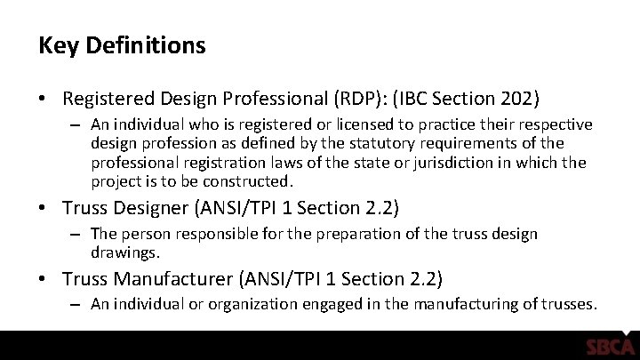 Key Definitions • Registered Design Professional (RDP): (IBC Section 202) – An individual who