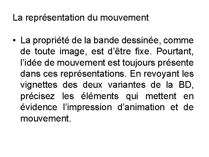 La représentation du mouvement • La propriété de la bande dessinée, comme de toute