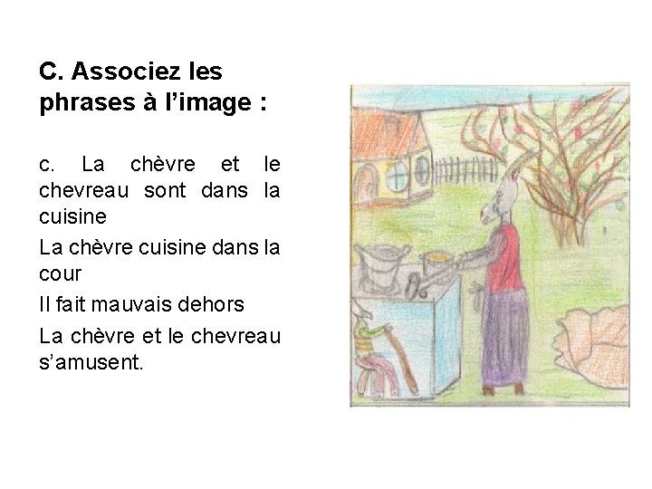 C. Associez les phrases à l’image : c. La chèvre et le chevreau sont