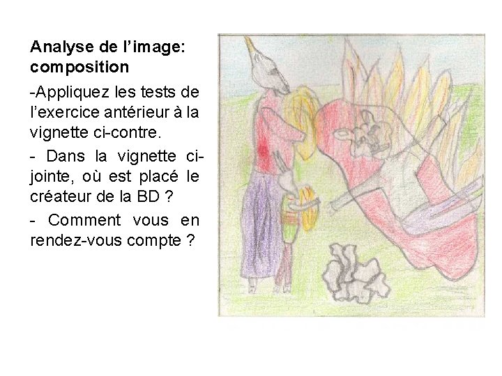 Analyse de l’image: composition -Appliquez les tests de l’exercice antérieur à la vignette ci-contre.