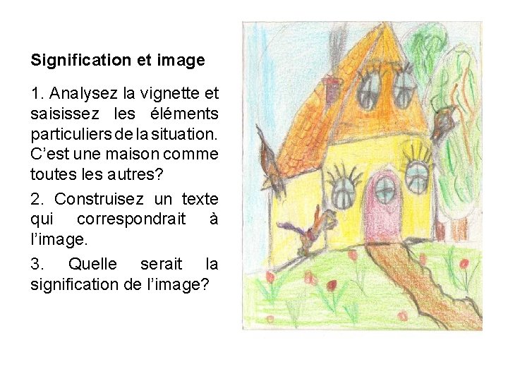 Signification et image 1. Analysez la vignette et saisissez les éléments particuliers de la