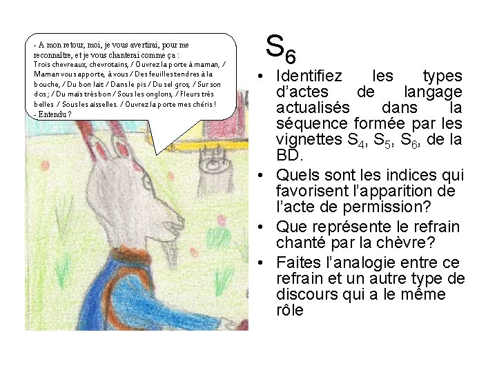- A mon retour, moi, je vous avertirai, pour me reconnaître, et je vous
