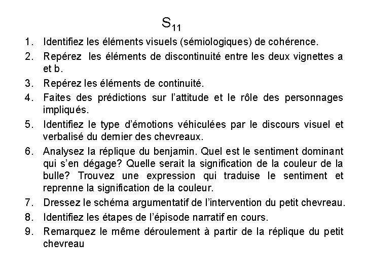 S 11 1. Identifiez les éléments visuels (sémiologiques) de cohérence. 2. Repérez les éléments
