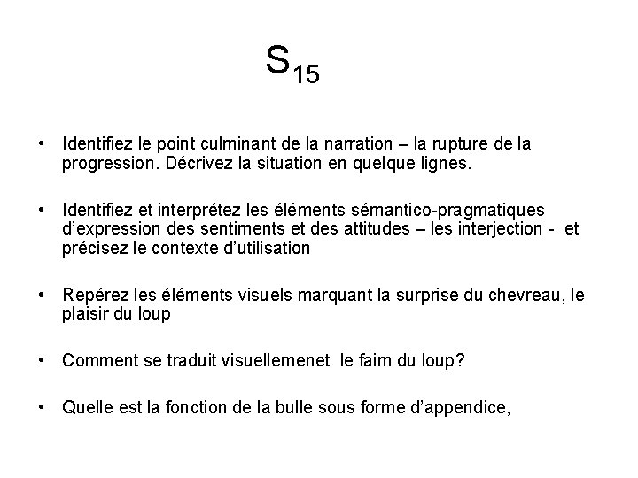 S 15 • Identifiez le point culminant de la narration – la rupture de