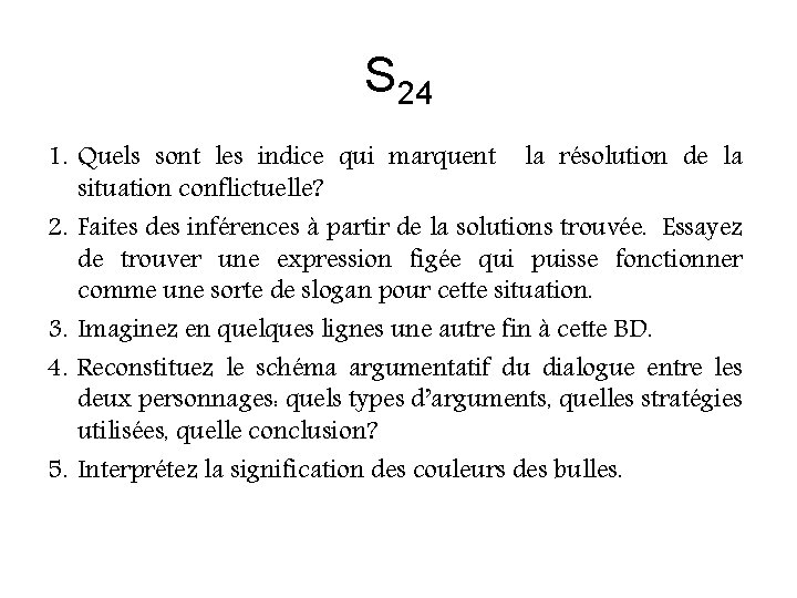 S 24 1. Quels sont les indice qui marquent la résolution de la situation