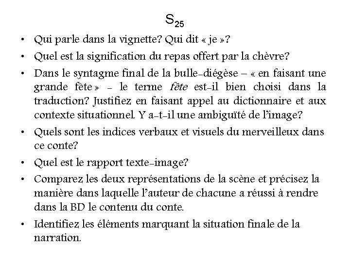S 25 • Qui parle dans la vignette? Qui dit « je » ?