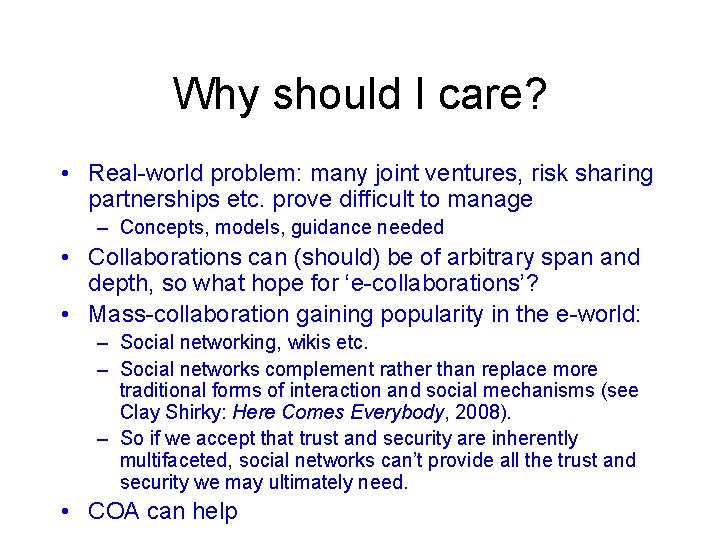 Why should I care? • Real-world problem: many joint ventures, risk sharing partnerships etc.