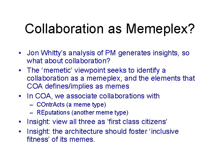 Collaboration as Memeplex? • Jon Whitty’s analysis of PM generates insights, so what about