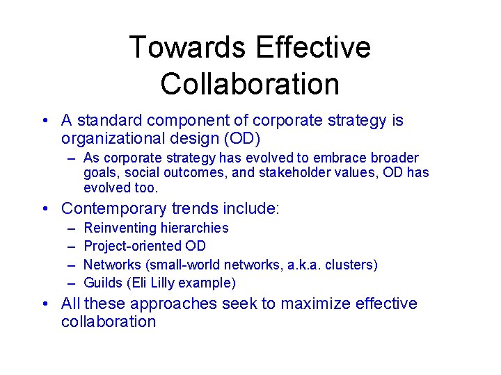 Towards Effective Collaboration • A standard component of corporate strategy is organizational design (OD)