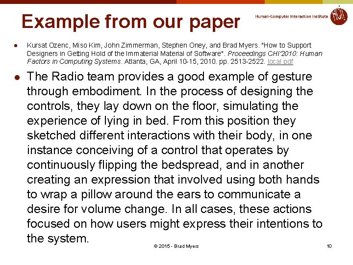 Example from our paper l l Kursat Ozenc, Miso Kim, John Zimmerman, Stephen Oney,