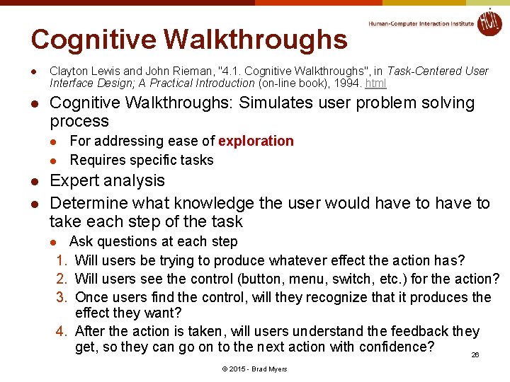 Cognitive Walkthroughs l l Clayton Lewis and John Rieman, "4. 1. Cognitive Walkthroughs", in