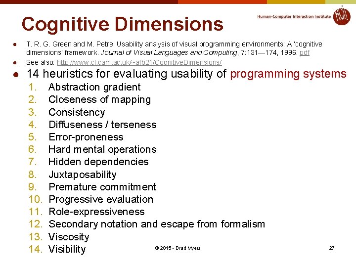Cognitive Dimensions l T. R. G. Green and M. Petre. Usability analysis of visual