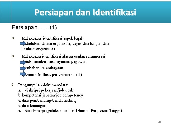 Persiapan dan Identifikasi Persiapan. . . (1) Ø Melakukan identifikasi aspek legal kedudukan dalam