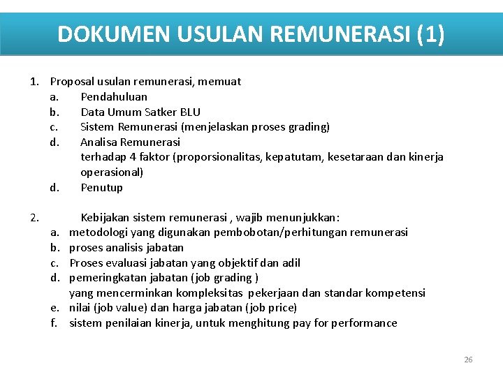 DOKUMEN USULAN REMUNERASI (1) 1. Proposal usulan remunerasi, memuat a. Pendahuluan b. Data Umum