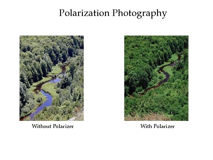 Polarization Photography Without Polarizer With Polarizer 