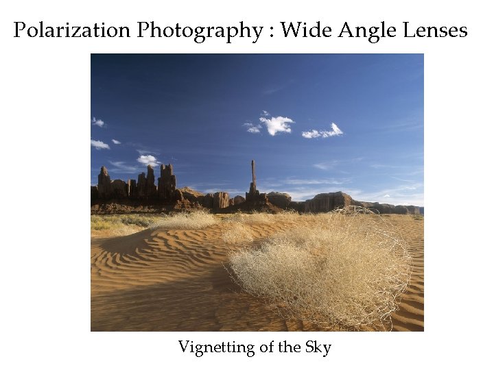 Polarization Photography : Wide Angle Lenses Vignetting of the Sky 