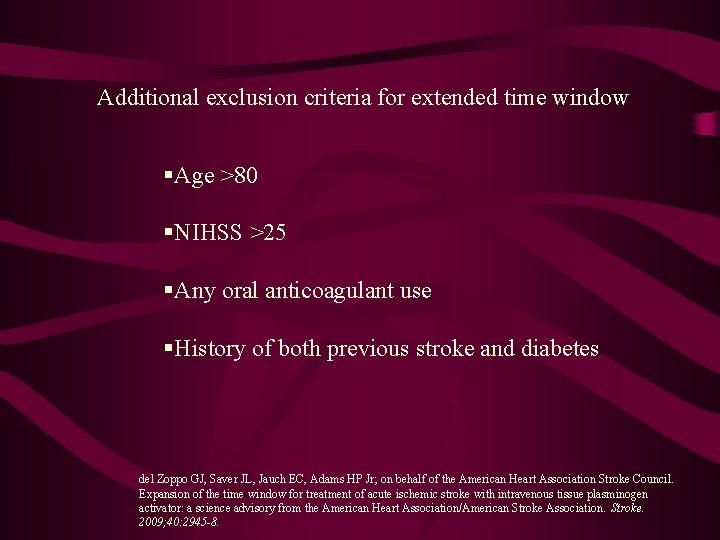Additional exclusion criteria for extended time window §Age >80 §NIHSS >25 §Any oral anticoagulant
