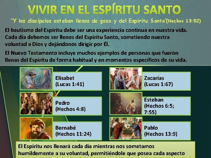 VIVIR EN EL ESPÍRITU SANTO “Y los discípulos estaban llenos de gozo y del