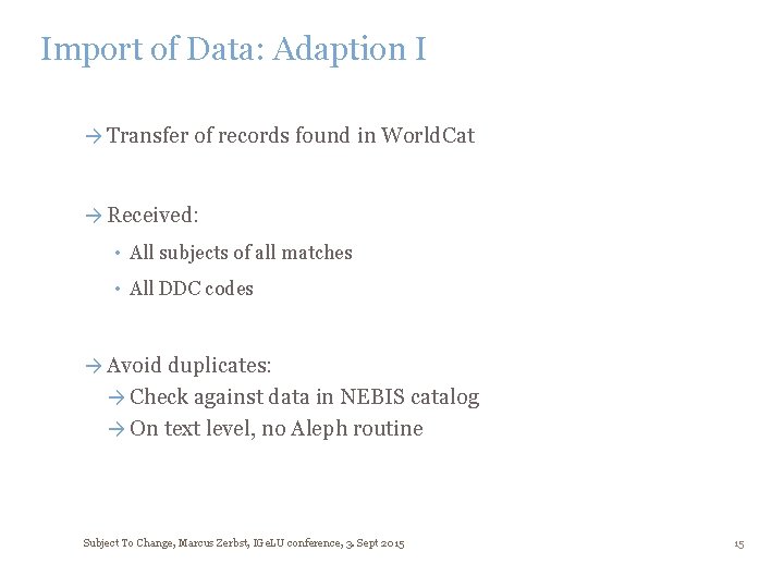 Import of Data: Adaption I → Transfer of records found in World. Cat →