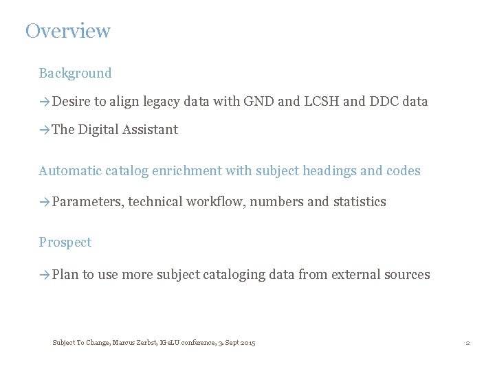 Overview Background →Desire to align legacy data with GND and LCSH and DDC data