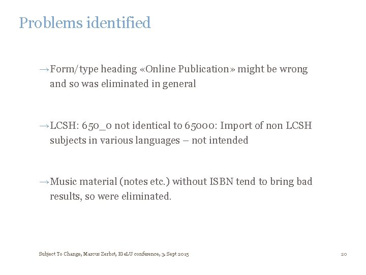 Problems identified → Form/type heading «Online Publication» might be wrong and so was eliminated