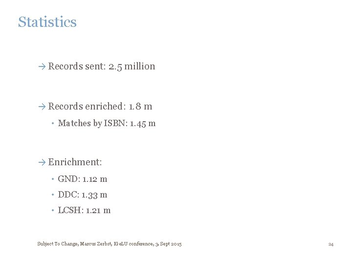Statistics → Records sent: 2. 5 million → Records enriched: 1. 8 m •
