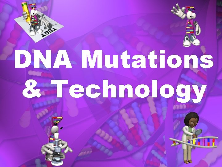 DNA Mutations & Technology 
