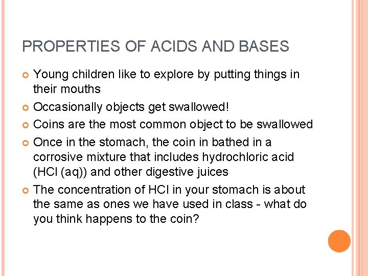 PROPERTIES OF ACIDS AND BASES Young children like to explore by putting things in