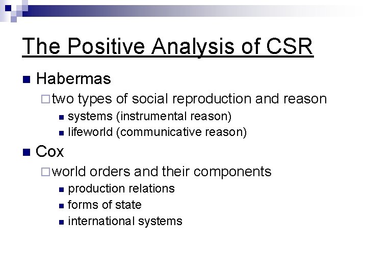 The Positive Analysis of CSR n Habermas ¨ two types of social reproduction n