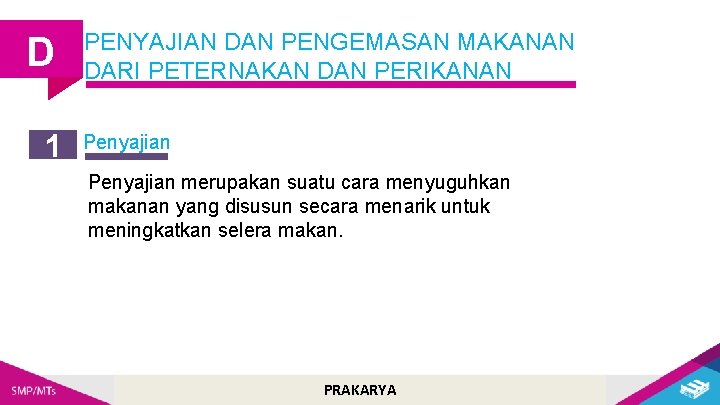 D 1 PENYAJIAN DAN PENGEMASAN MAKANAN DARI PETERNAKAN DAN PERIKANAN Penyajian merupakan suatu cara