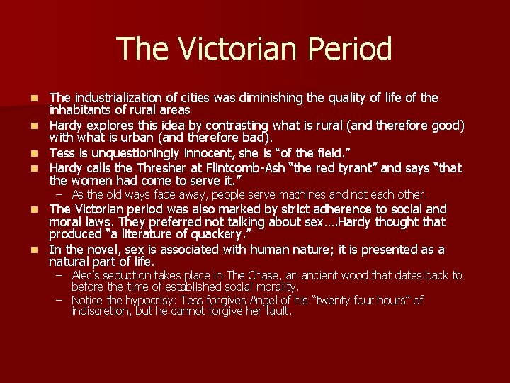 The Victorian Period The industrialization of cities was diminishing the quality of life of
