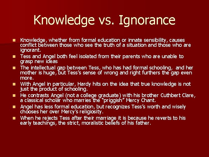 Knowledge vs. Ignorance n n n n Knowledge, whether from formal education or innate