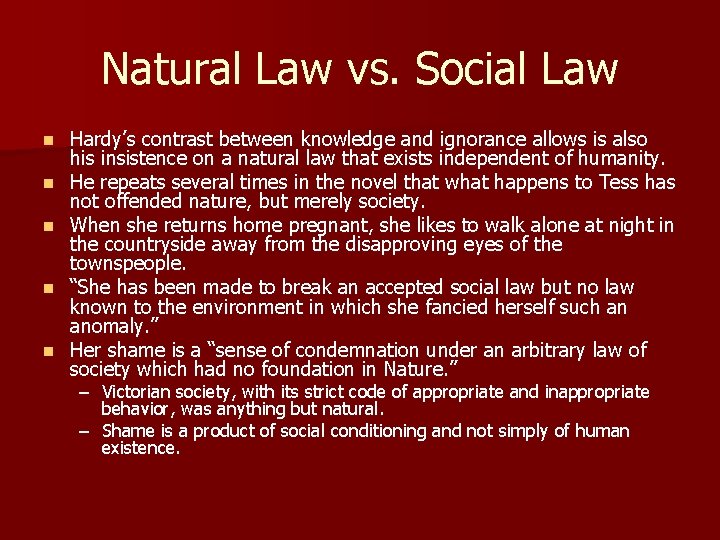 Natural Law vs. Social Law n n n Hardy’s contrast between knowledge and ignorance