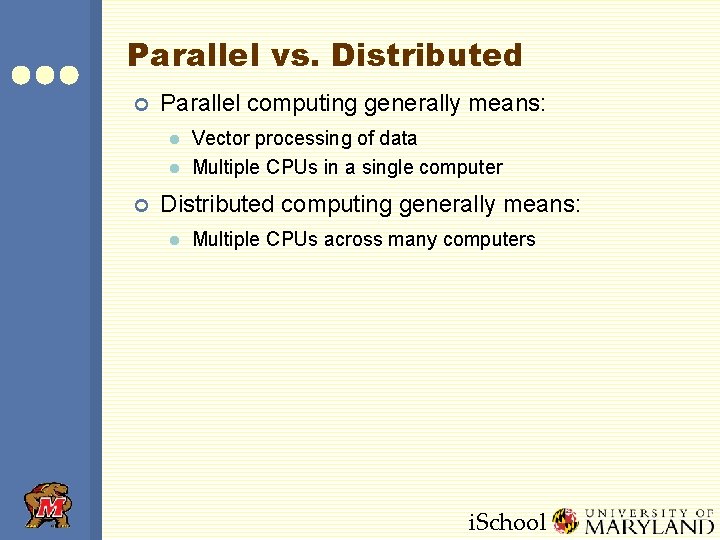 Parallel vs. Distributed ¢ Parallel computing generally means: l l ¢ Vector processing of Parallel vs. Distributed ¢ Parallel computing generally means: l l ¢ Vector processing of
