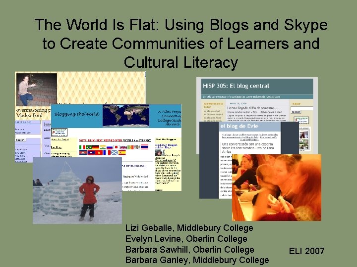 The World Is Flat: Using Blogs and Skype to Create Communities of Learners and