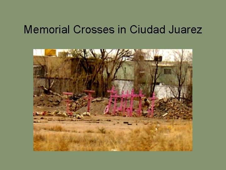 Memorial Crosses in Ciudad Juarez 