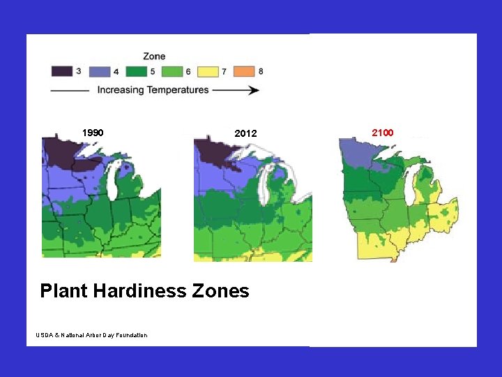 1990 2012 Plant Hardiness Zones USDA & National Arbor Day Foundation 2100 
