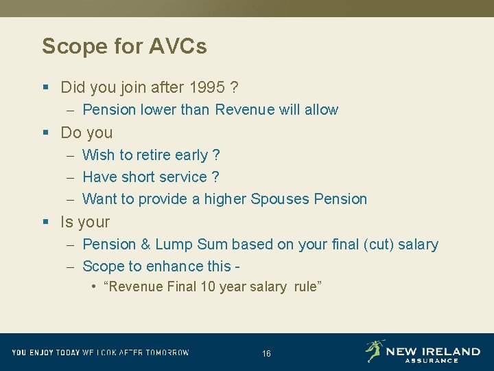 Scope for AVCs § Did you join after 1995 ? – Pension lower than
