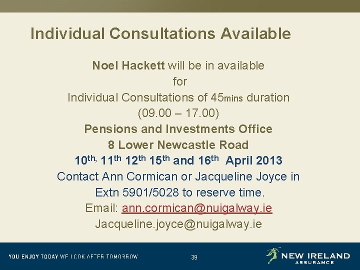 Individual Consultations Available Noel Hackett will be in available for Individual Consultations of 45