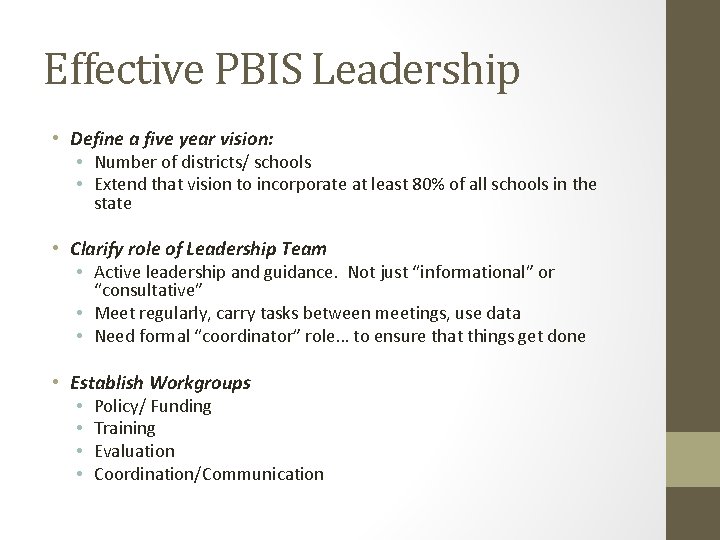 Effective PBIS Leadership • Define a five year vision: • Number of districts/ schools