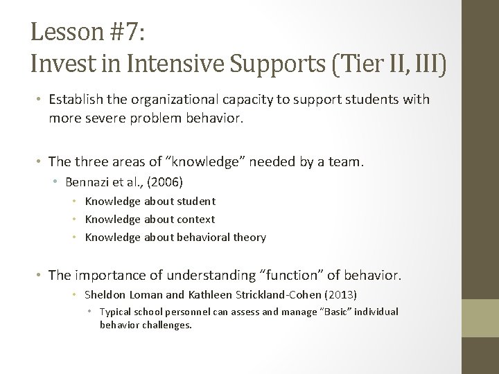 Lesson #7: Invest in Intensive Supports (Tier II, III) • Establish the organizational capacity