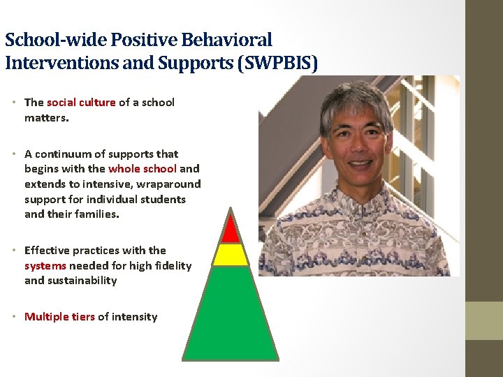 School-wide Positive Behavioral Interventions and Supports (SWPBIS) • The social culture of a school