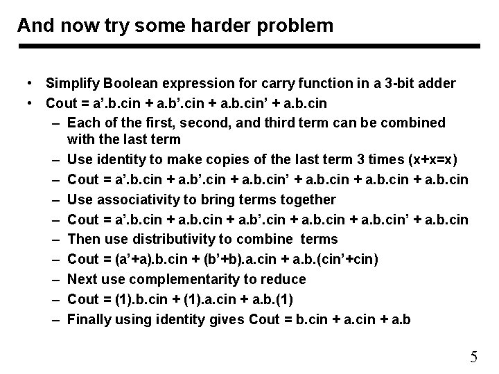 And now try some harder problem • Simplify Boolean expression for carry function in