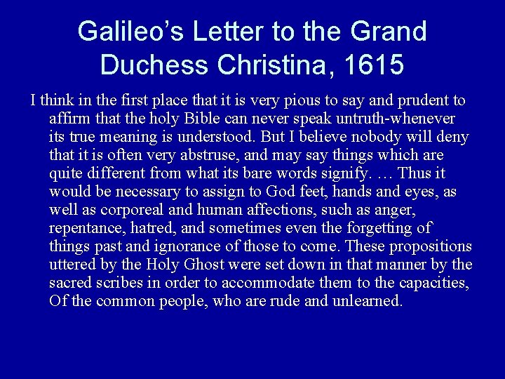 Galileo’s Letter to the Grand Duchess Christina, 1615 I think in the first place