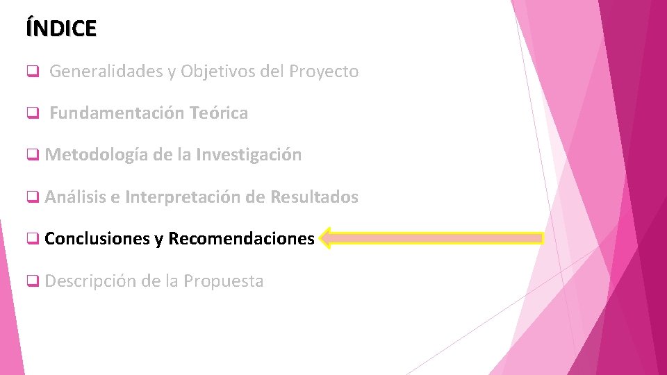 ÍNDICE q Generalidades y Objetivos del Proyecto q Fundamentación Teórica q Metodología de la