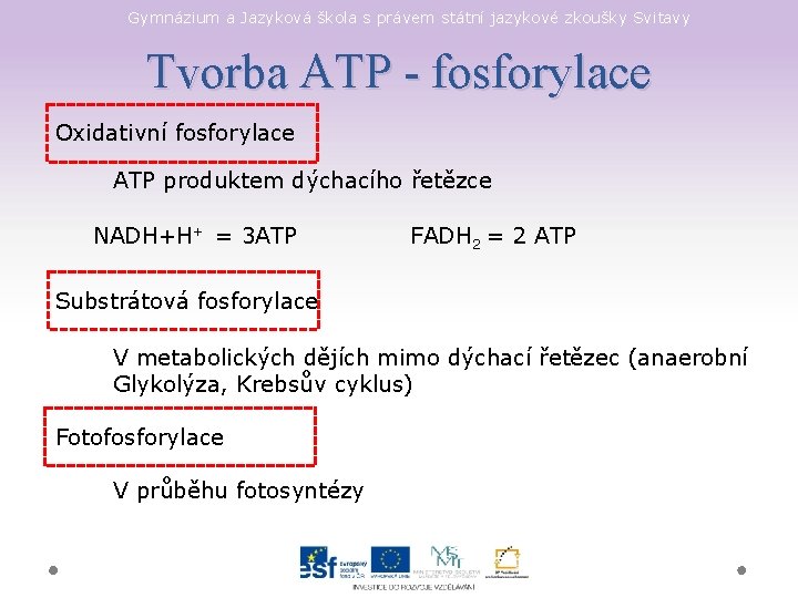 Gymnázium a Jazyková škola s právem státní jazykové zkoušky Svitavy Tvorba ATP - fosforylace