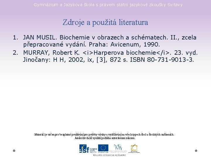 Gymnázium a Jazyková škola s právem státní jazykové zkoušky Svitavy Zdroje a použitá literatura